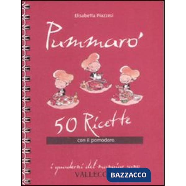 Pummarò. 50 ricette con il pomodoro