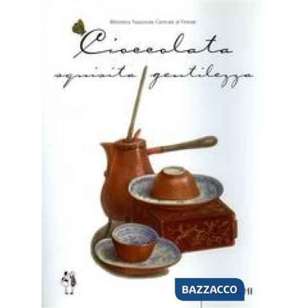 Cioccolata, squisita gentilezza
