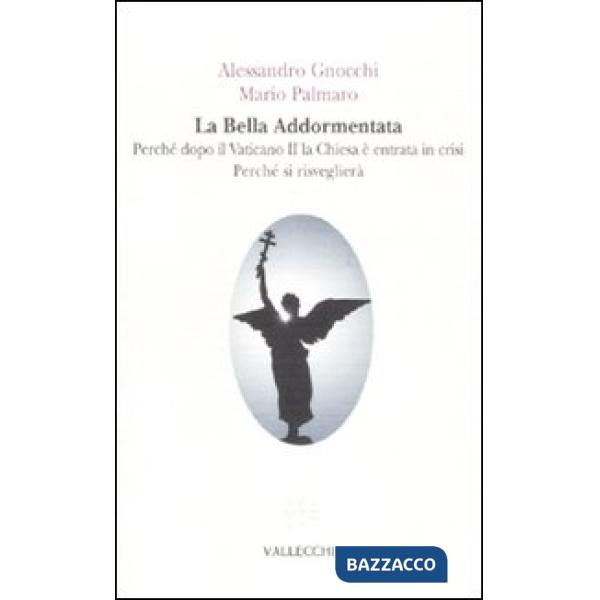 Bella addormentata. Perché dopo il Vaticano II la Chiesa è entrata in crisi. Per
