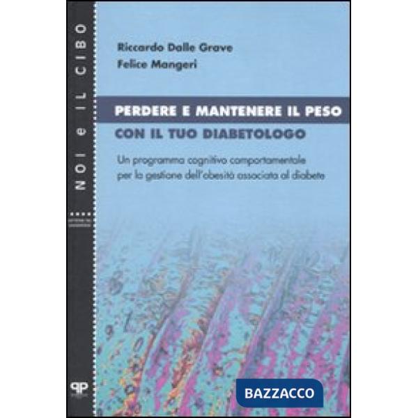 Perdere e mantenere il peso con il tuo diabetologo. Un programma cognitivo comportamentale per la gestione dell'obesità associat