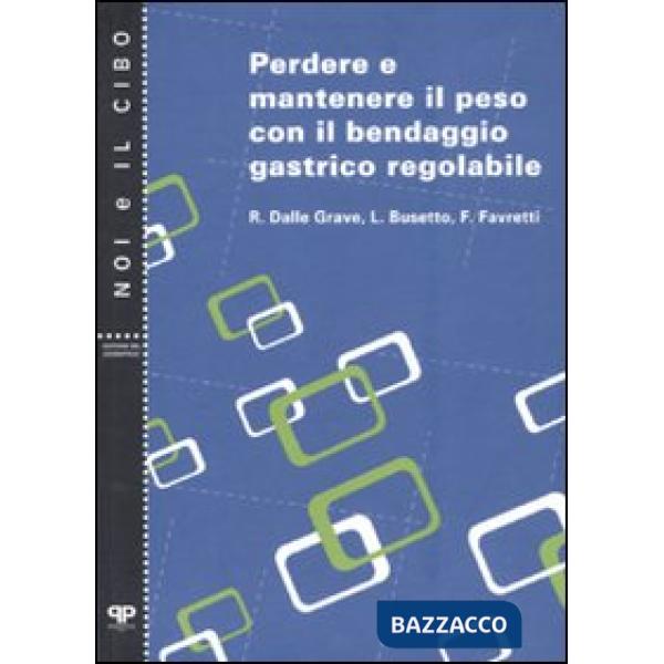 Perdere e mantenere il peso con il bendaggio gastrico regolabile