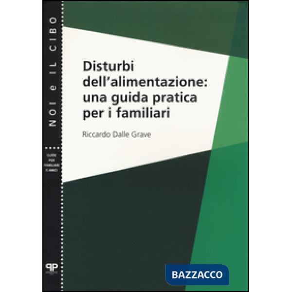Disturbi dell'alimentazione: una guida pratica per i familiari