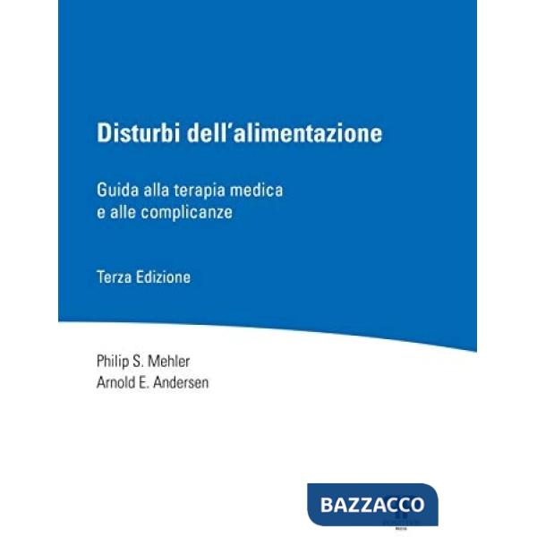 Disturbi dell'alimentazione. Guida alla terapia medica e alle complicanze