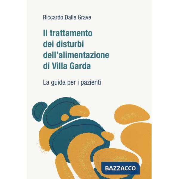 Trattamento dei disturbi dell'alimentazione di Villa Garda. La guida per i pazienti (Il)