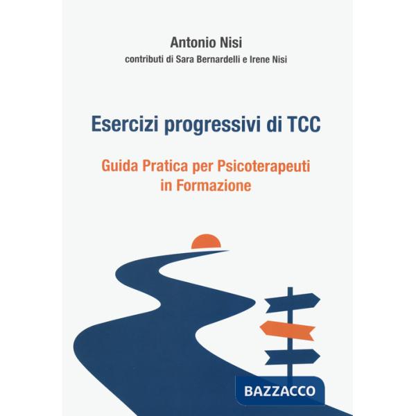 Esercizi progressivi di TCC. Guida pratica per psicoterapeuti in formazione