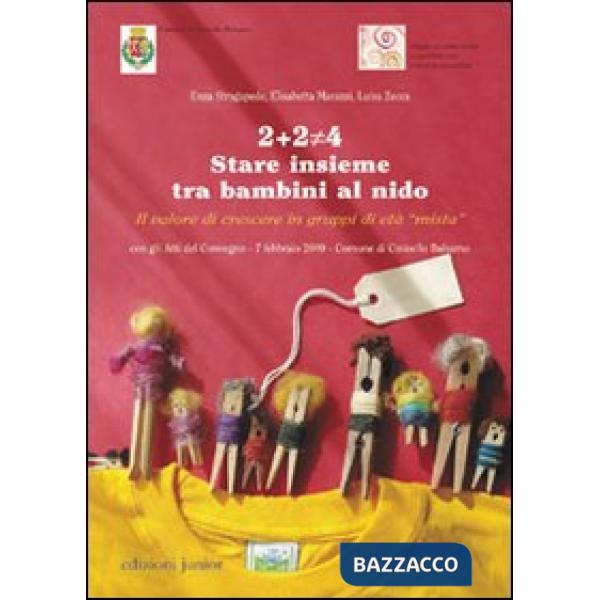 2+2 diverso da 4. Stare insieme tra bambini al nido. Il valore di crescere in gruppi di età «mista»