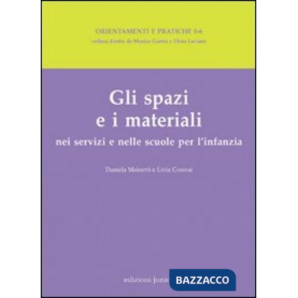 Spazi e i materiali nei servizi e nelle scuole per l'infanzia (Gli)