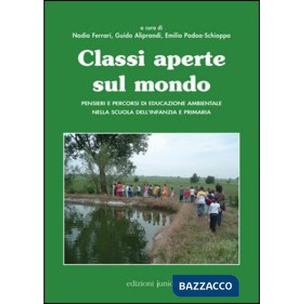 Classi aperte sul mondo. Pensieri e percorsi di educazione ambientale nella scuola dell'infanzia e primaria