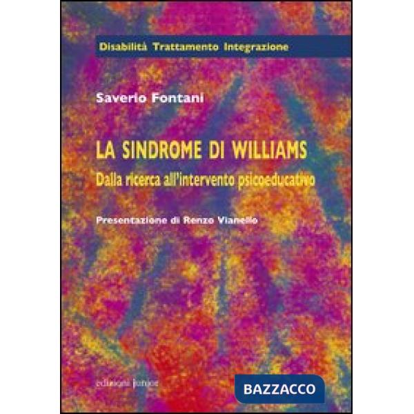 Sindrome di Williams. Dalla ricerca all'intervento psicoeducativo (La)