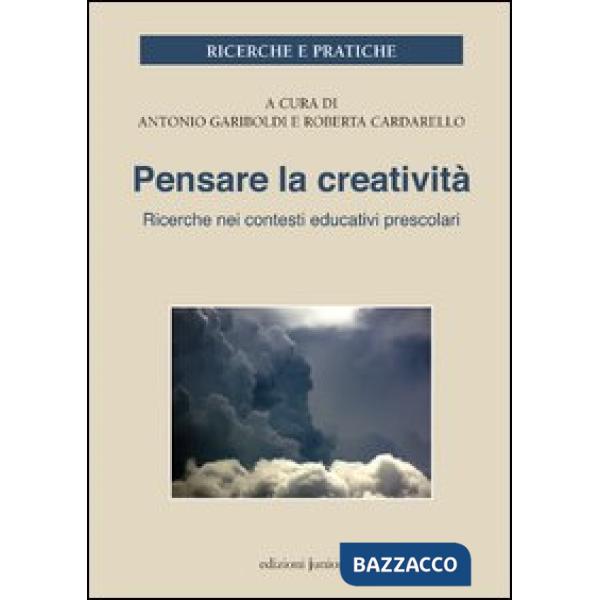 Pensare la creatività. Ricerche nei contesti educativi per l'infanzia