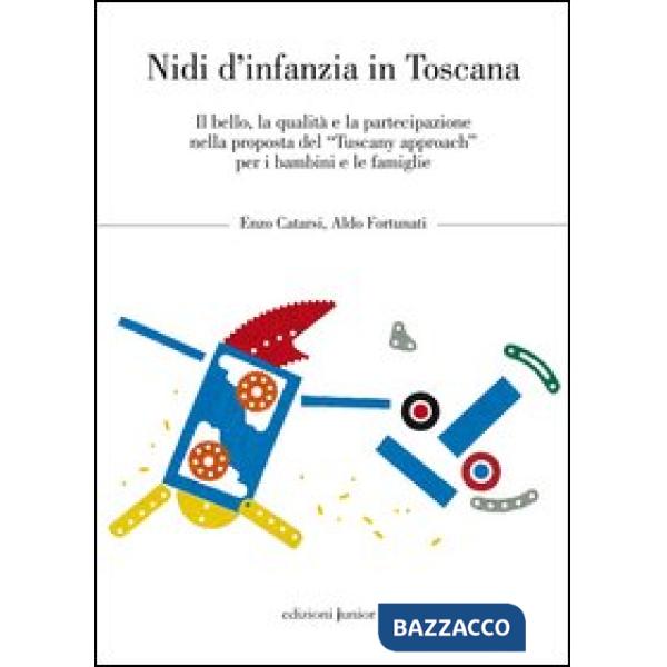 Nidi d'infanzia in Toscana. Il bello, la qualità e la partecipazione nella proposta del «Tuscany approach» per i bambini e le fa