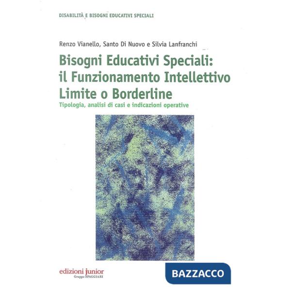 Bisogni educativi speciali. Il funzionamento intellettivo limite o borderline. Tipologia, analisi di casi e indicazioni operativ