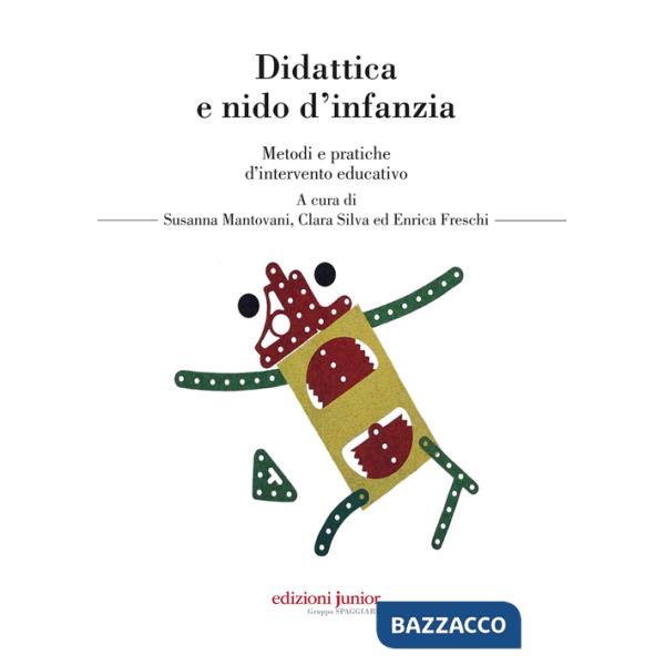 Didattica e nido d'infanzia. Metodi e pratiche d'intervento educativo