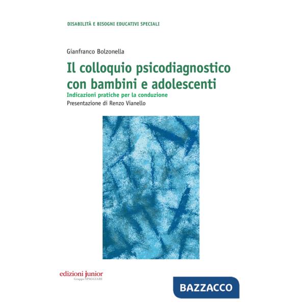 Colloquio psicodiagnostico con bambini e adolescenti. Indicazioni pratiche per la conduzione