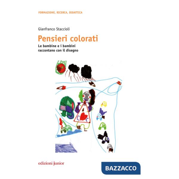 Pensieri colorati. Le bambine e i bambini raccontano con il disegno