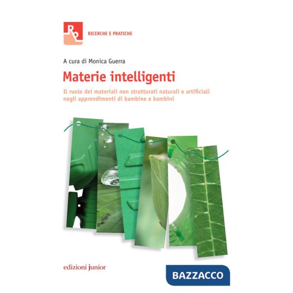 Materie intelligenti. Il ruolo dei materiali non strutturati naturali e artificiali negli apprendimenti di bambine e bambini