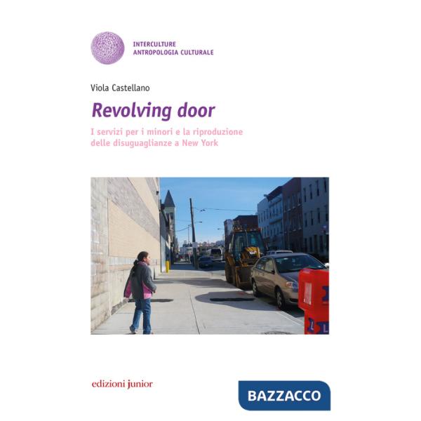 Revolving door. I servizi per i minori e la riproduzione delle disuguaglianze a New York