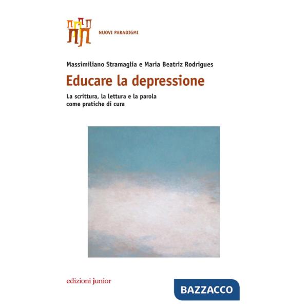 Educare la depressione. La scrittura, la lettura e la parola come pratiche di cura