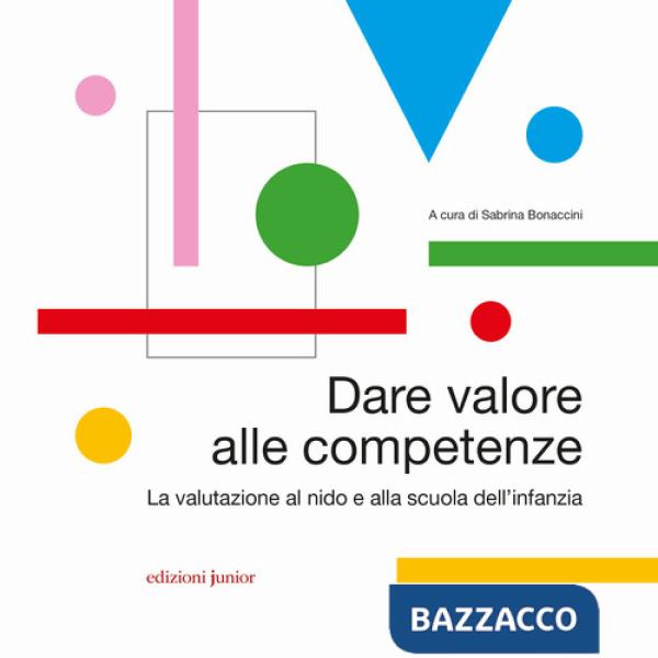 Dare valore alle competenze. La valutazione al nido e alla scuola dell'infanzia