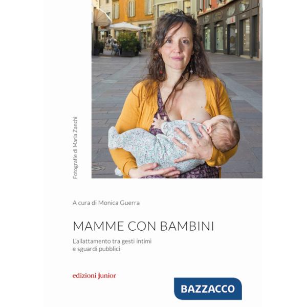 Mamme con bambini. L'allattamento tra gesti intimi e sguardi pubblici