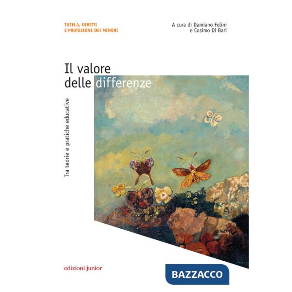 Valore delle differenze. Tra teorie e pratiche educative (Il)