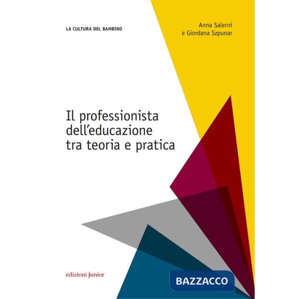 Professionista dell'educazione. Tra teoria e pratica (Il)