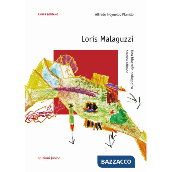 Loris Malaguzzi. Una biografia pedagogica