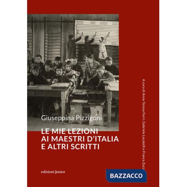 Mie lezioni ai maestri d'Italia e altri scritti (Le)