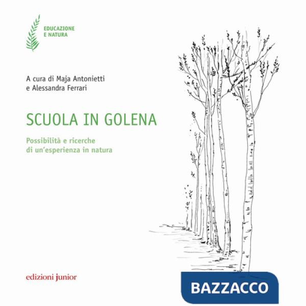 Scuola in golena. Possibilità e ricerche di un'esperienza in natura