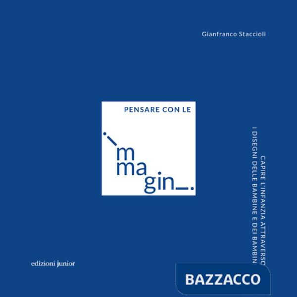 Pensare con le immagini. Capire l'infanzia attraverso i disegni delle bambine e dei bambini