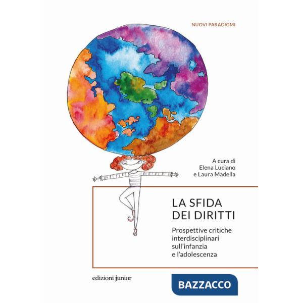 Sfida dei diritti. Prospettive critiche interdisciplinari sull'infanzia e l'adolescenza (La)