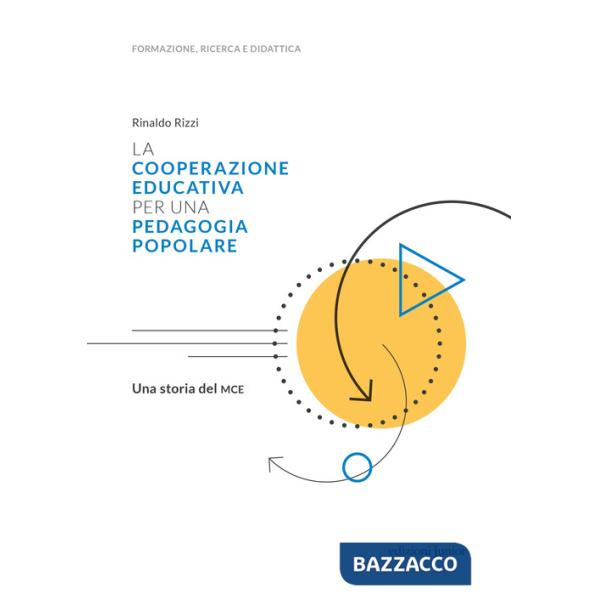 Cooperazione educativa per una pedagogia popolare. Una storia del MCE (La)