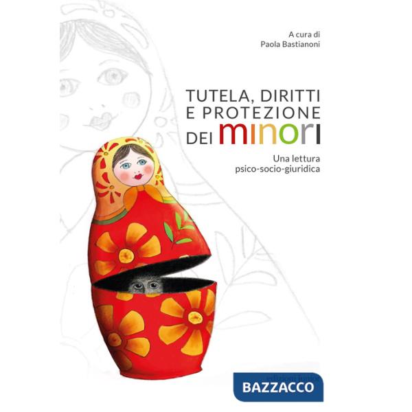 Tutela, diritti e protezione dei minori. Una lettura psico-socio-giuridica