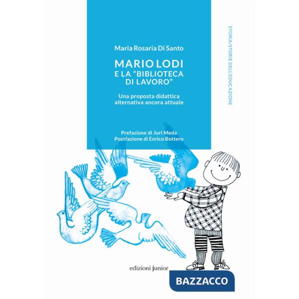 Mario Lodi e la «Biblioteca di Lavoro» Una proposta didattica alternativa ancora attuale