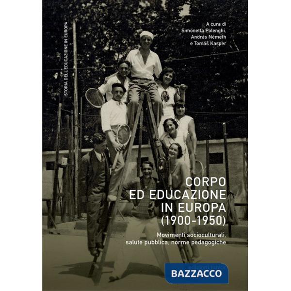 Corpo ed educazione in Europa (1900-1950). Movimenti socioculturali, salute pubblica, norme pedagogiche