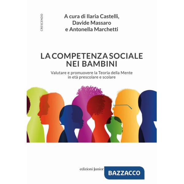 Competenza sociale nei bambini. Valutare e promuovere la Teoria della Mente in età prescolare e scolare (La)