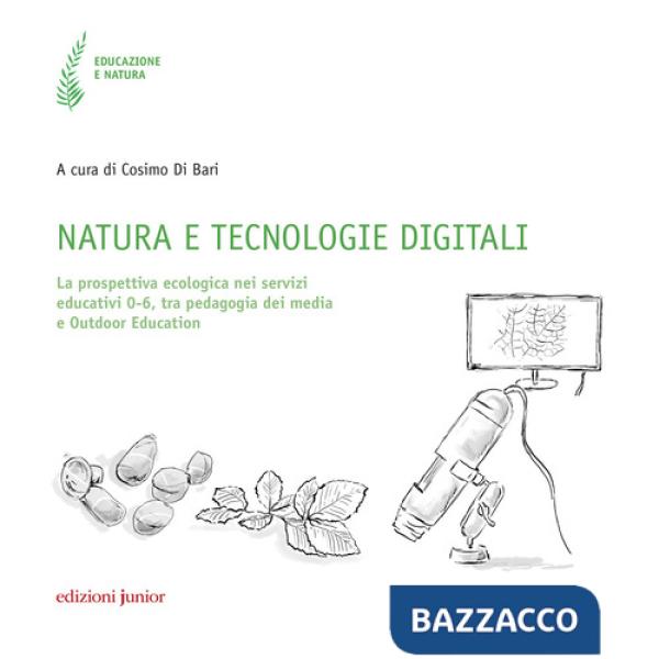 Natura e tecnologie digitali. La prospettiva ecologica nei servizi educativi 0-6, tra pedagogia dei media e Outdoor Education