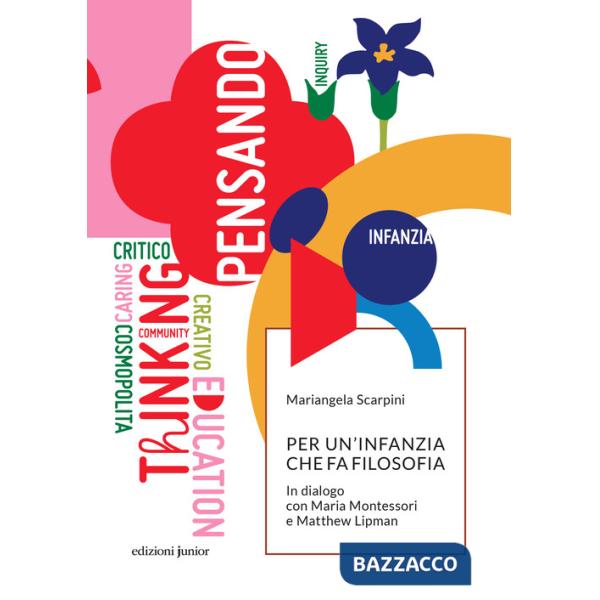 Per un'infanzia che fa filosofia. In dialogo con Maria Montessori e Matthew Lipman