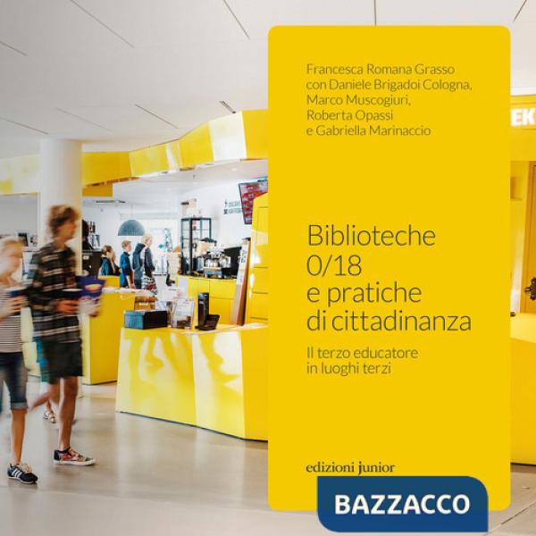 Biblioteche 0/18 e pratiche di cittadinanza. Il terzo educatore in luoghi terzi