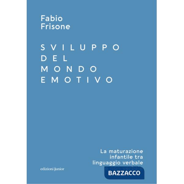 Sviluppo del mondo emotivo. La maturazione infantile tra linguaggio verbale e non verbale