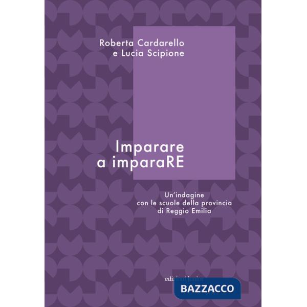 Imparare a imparaRE. Un'indagine con le scuole della provincia di Reggio Emilia