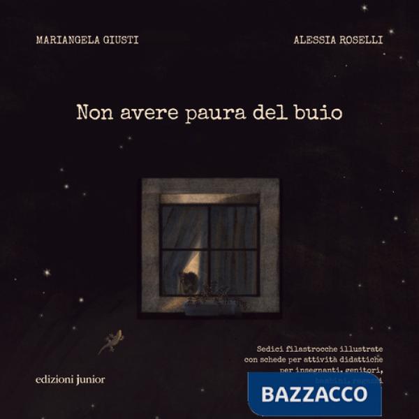 Non avere paura del buio. Sedici filastrocche illustrate con schede per attività didattiche per insegnanti, genitori, bambini e 