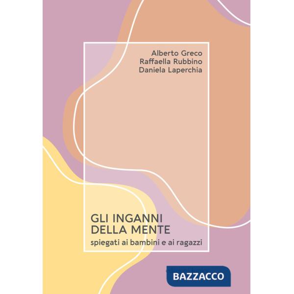 Inganni della mente spiegati ai bambini e ai ragazzi (Gli)