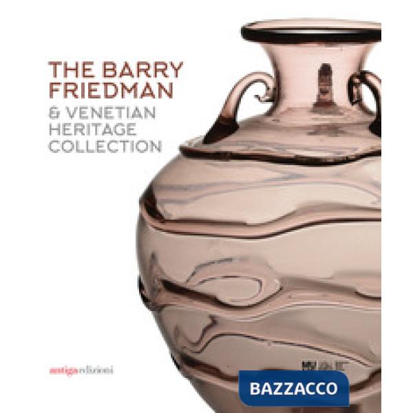 Barry Friedman & Venetian Heritage Collection (The)