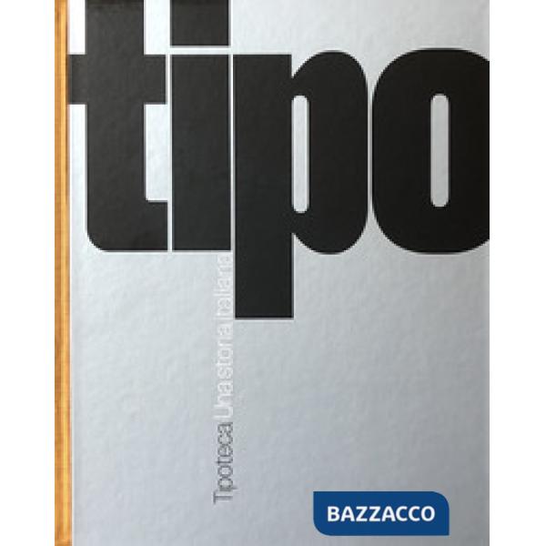 Tipoteca. Una storia italiana. Ediz. italiana e inglese