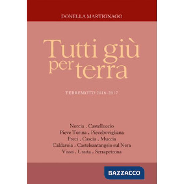 Tutti giù per terra. Terremoto 2016-2017