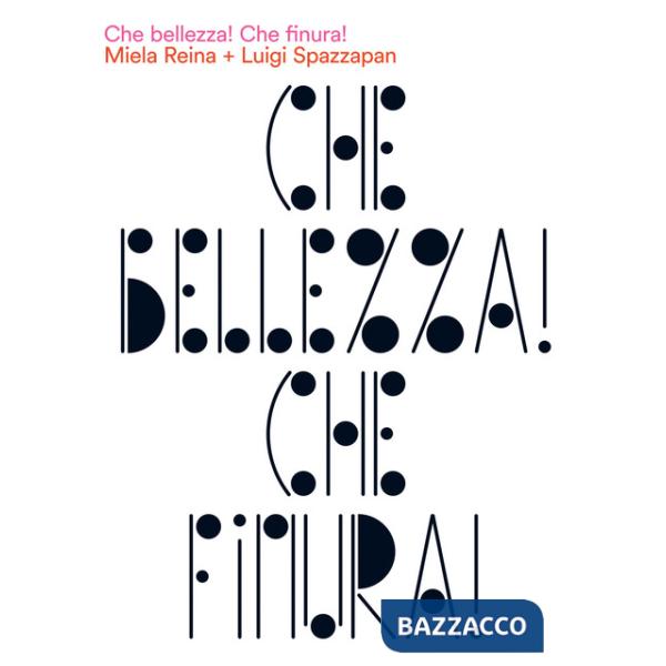 Che bellezza! Che finura! Miela Reina e Luigi Spazzapan. Relazioni d'arte. Catalogo della mostra (Gradisca d'Isonzo, 4 ottobre 2