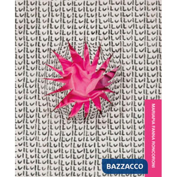 Mariapia Fanna Roncoroni. Artista, chi sei? Ediz. illustrata