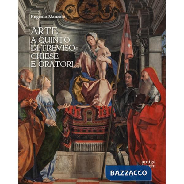 Arte a Quinto di Treviso. Chiese e oratori