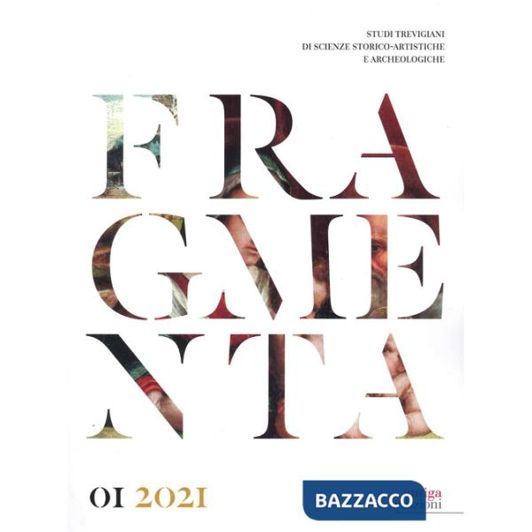 Fragmenta. Studi trevigiani di scienze storico-artistiche e archeologiche